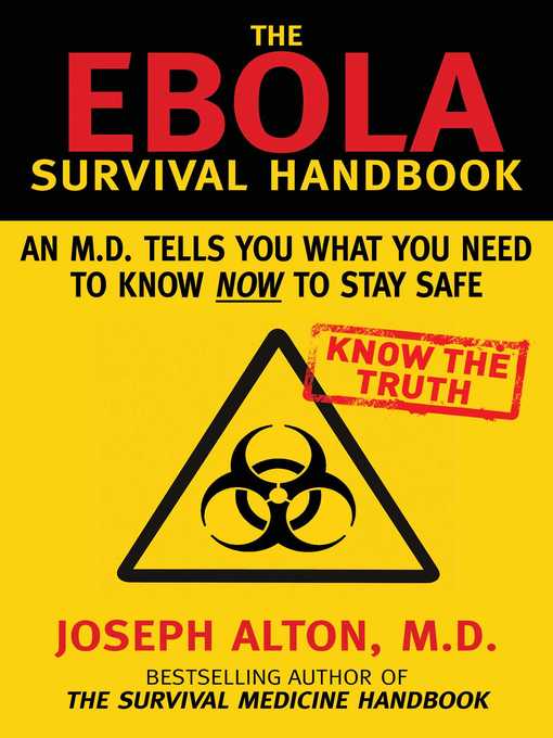 Title details for The Ebola Survival Handbook: an MD Tells You What You Need to Know Now to Stay Safe by Joseph Alton - Available